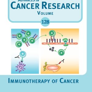 Immunotherapy of Cancer (Volume 128) (Advances in Cancer Research