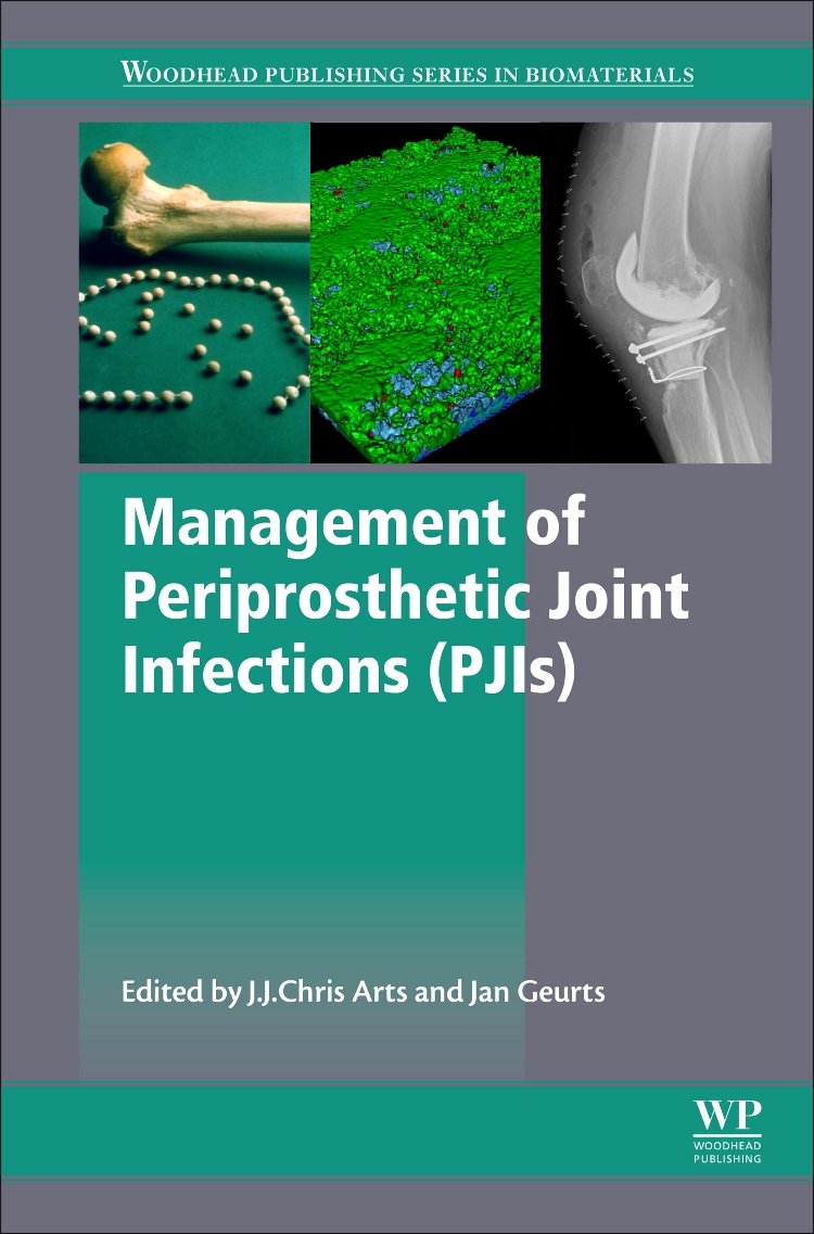 Management of Periprosthetic Joint Infections (PJIs) (Woodhead Publishing Series in Biomaterials)
