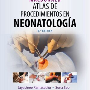 MacDonald. Atlas de procedimientos en neonatologÃ­a (Spanish Edition)-ISBN: 9788418892462