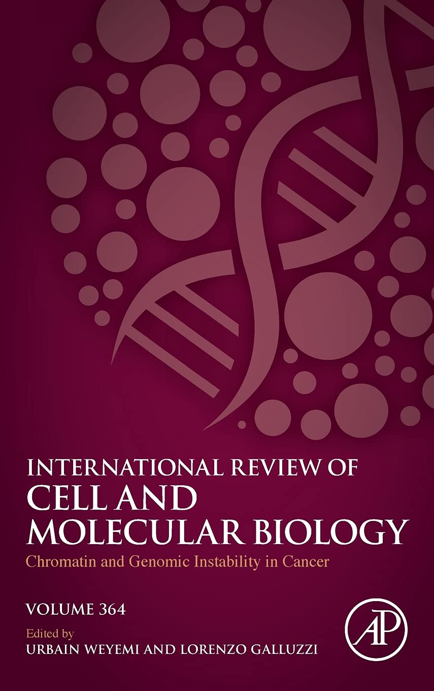 Chromatin and Genomic Instability in Cancer (Volume 364) (International Review of Cell and Molecular Biology