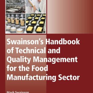 Swainsonâ€™s Handbook of Technical and Quality Management for the Food Manufacturing Sector (Woodhead Publishing Series in Food Science
