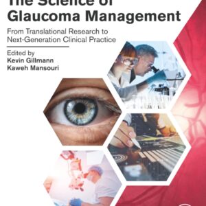 The Science of Glaucoma Management: From Translational Research to Next-Generation Clinical Practice