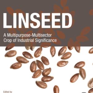 Linseed: A Multipurpose-Multisector Crop of Industrial Significance