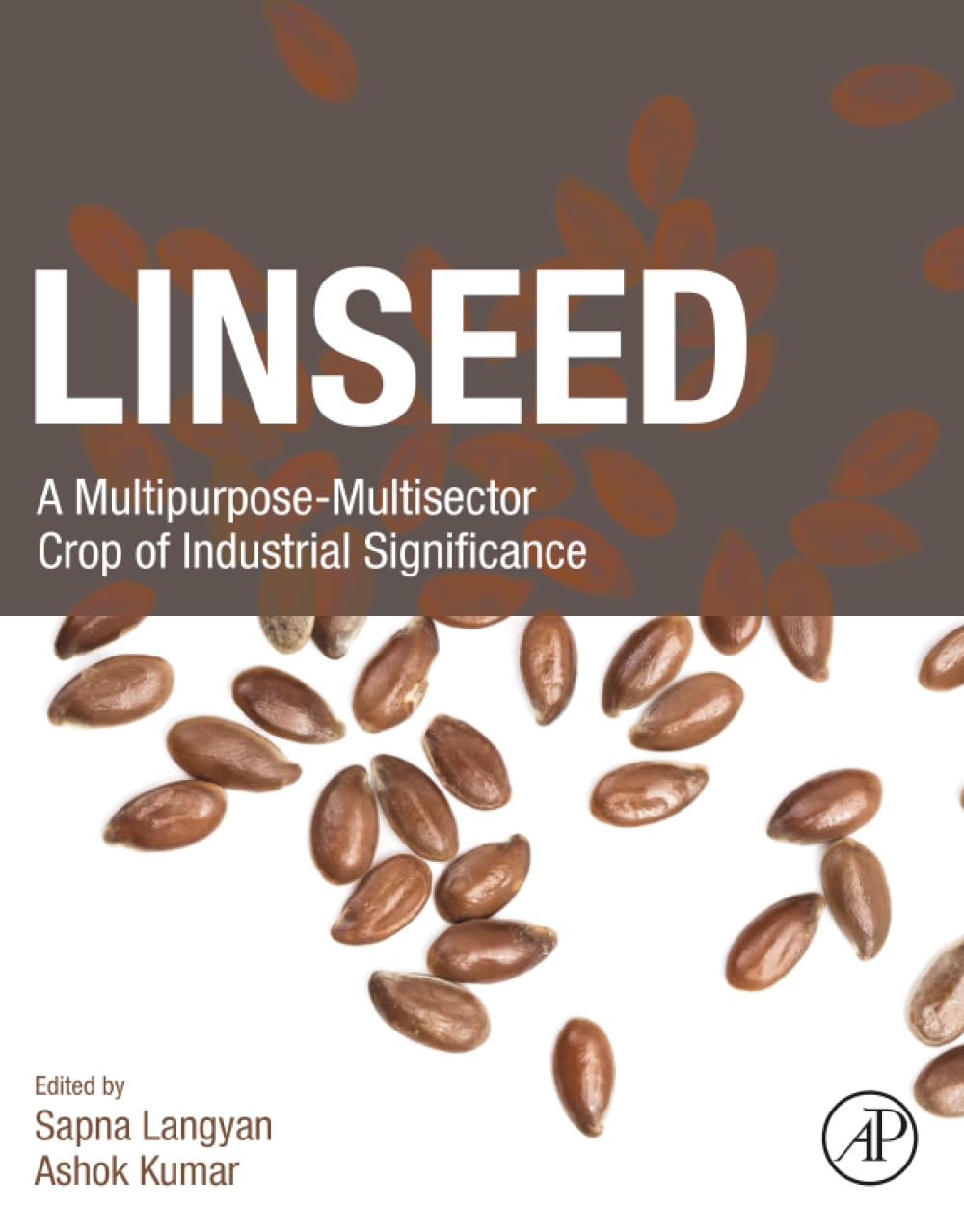 Linseed: A Multipurpose-Multisector Crop of Industrial Significance