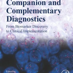 Companion and Complementary Diagnostics: From Biomarker Discovery to Clinical Implementation