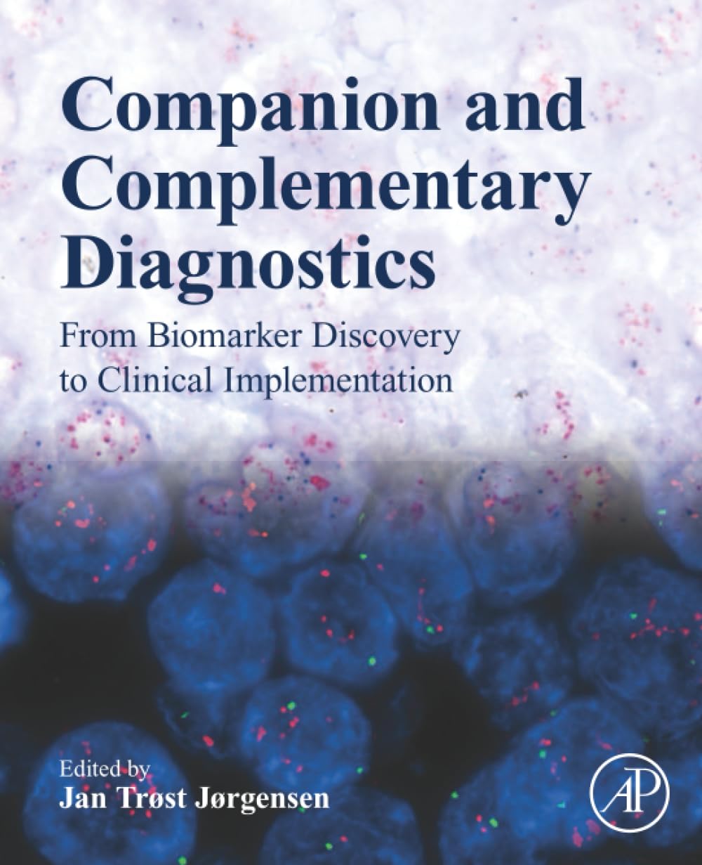 Companion and Complementary Diagnostics: From Biomarker Discovery to Clinical Implementation