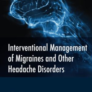 Interventional Management of Migraines and Other Headache Disorders