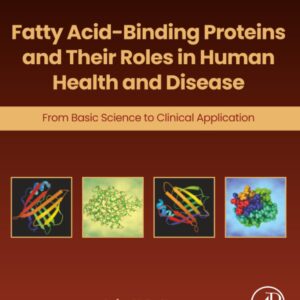 Fatty Acid-Binding Proteins and Their Roles in Human Health and Disease: From Basic Science to Clinical Application