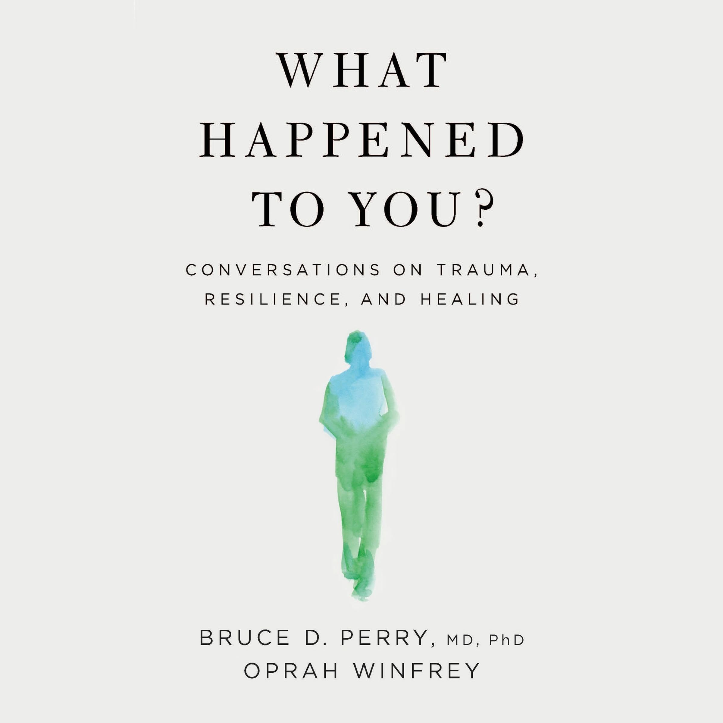 What Happened to You?: Conversations on Trauma