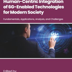 Human-Centric Integration of 6G-Enabled Technologies for Modern Society: Fundamentals