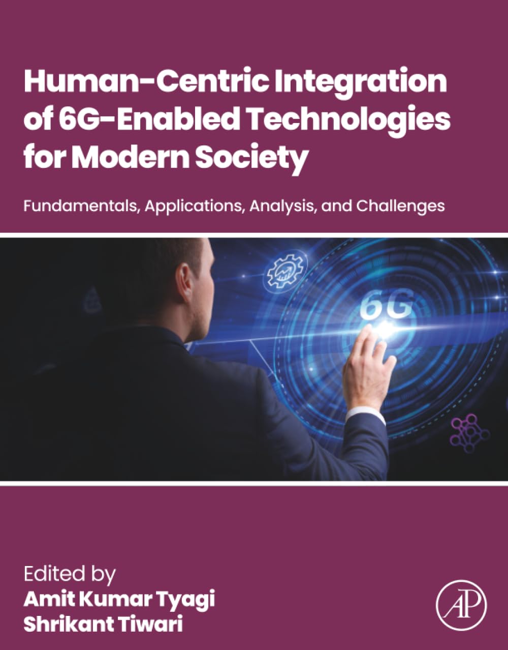 Human-Centric Integration of 6G-Enabled Technologies for Modern Society: Fundamentals