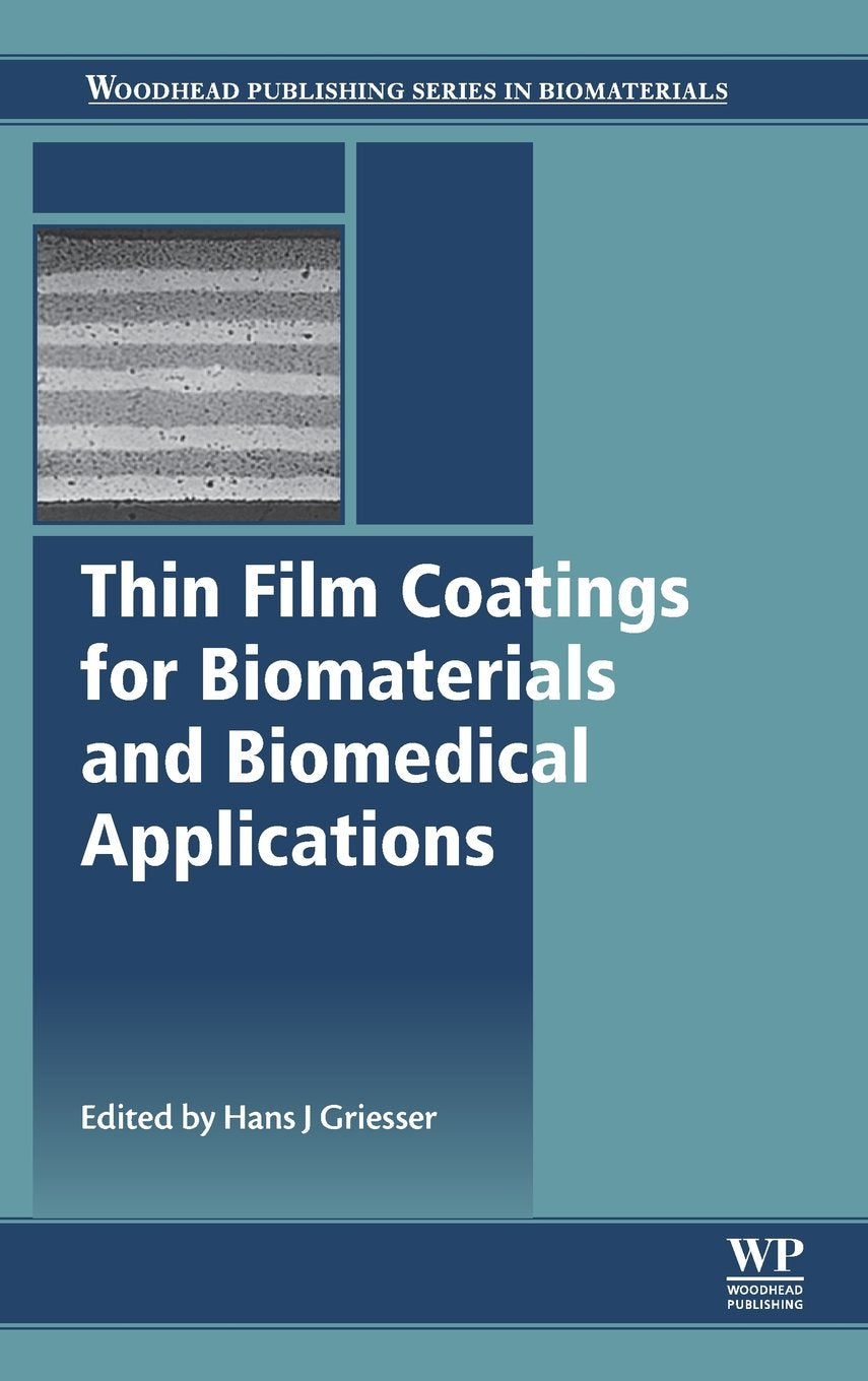 Thin Film Coatings for Biomaterials and Biomedical Applications (Woodhead Publishing Series in Biomaterials)