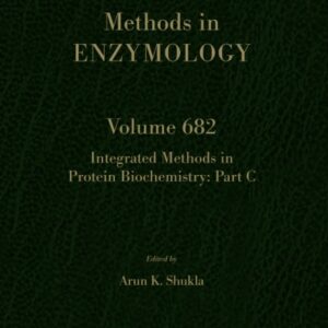 Integrated Methods in Protein Biochemistry: Part C (Volume 682) (Methods in Enzymology