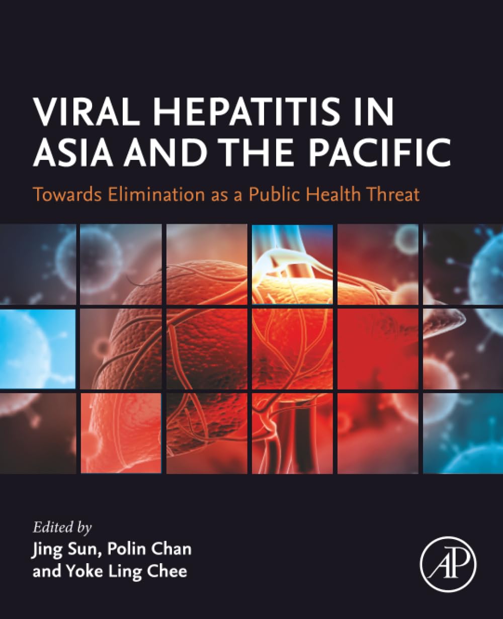 Viral Hepatitis in Asia and the Pacific: Towards Elimination as a Public Health Threat