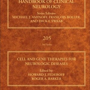 Cell and Gene Therapies for Neurologic Diseases (Volume 205) (Handbook of Clinical Neurology