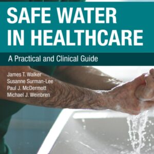 Safe Water in Healthcare: A Practical and Clinical Guide