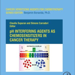 pH-Interfering Agents as Chemosensitizers in Cancer Therapy (Volume 10) (Cancer Sensitizing Agents for Chemotherapy