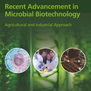 Recent Advancement in Microbial Biotechnology: Agricultural and Industrial Approach
