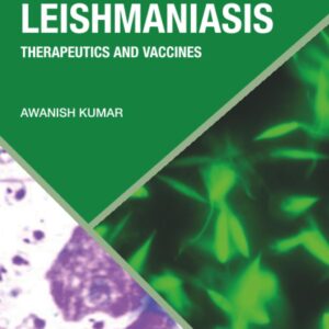 Visceral Leishmaniasis: Therapeutics and Vaccines (Developments in Immunology)