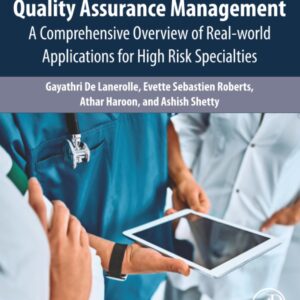 Quality Assurance Management: A Comprehensive Overview of Real-World Applications for High Risk Specialties