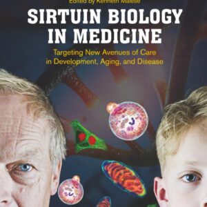 Sirtuin Biology in Medicine: Targeting New Avenues of Care in Development