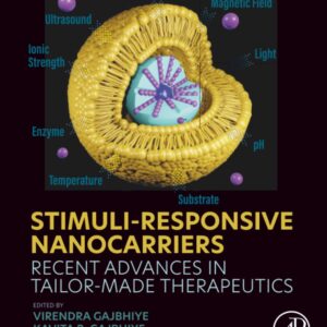 Stimuli-Responsive Nanocarriers: Recent Advances in Tailor-Made Therapeutics