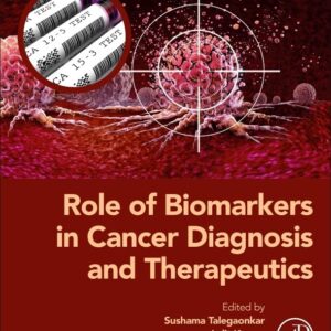 Role of Biomarkers in Cancer Diagnosis and Therapeutics