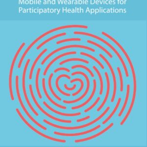 Digital Health: Mobile and Wearable Devices for Participatory Health Applications