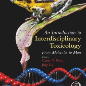 An Introduction to Interdisciplinary Toxicology: From Molecules to Man