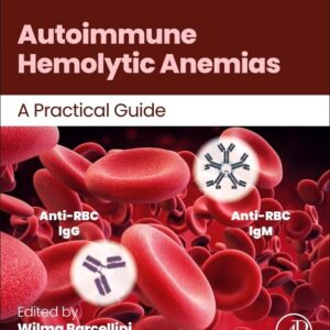 Autoimmune Hemolytic Anemias: A Practical Guide
