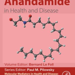 Anandamide in Health and Disease (Molecular Mediators in Health and Disease: How Cells Communicate)