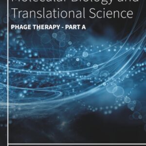 Phage Therapy - Part A (Volume 200) (Progress in Molecular Biology and Translational Science