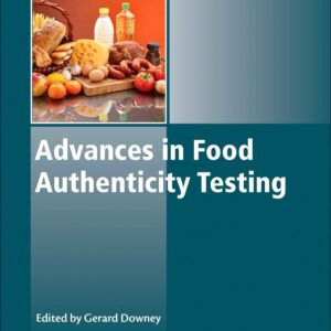 Advances in Food Authenticity Testing (Woodhead Publishing Series in Food Science