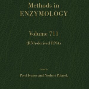 TRNA-derived RNAs (Volume 711) (Methods in Enzymology