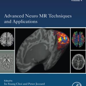Advanced Neuro MR Techniques and Applications (Volume 4) (Advances in Magnetic Resonance Technology and Applications