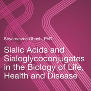 Sialic Acids and Sialoglycoconjugates in the Biology of Life