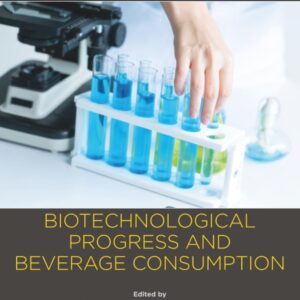 Biotechnological Progress and Beverage Consumption: Volume 19: The Science of Beverages