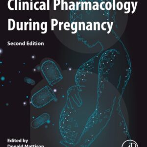 Clinical Pharmacology During Pregnancy