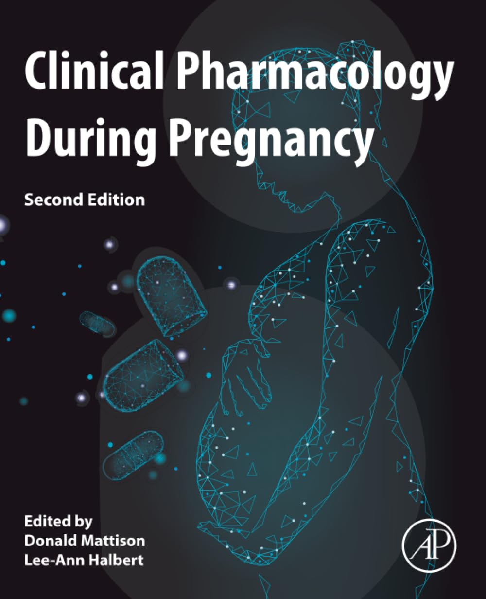 Clinical Pharmacology During Pregnancy
