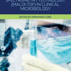 The Use of Mass Spectrometry Technology (MALDI-TOF) in Clinical Microbiology