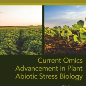 Current Omics Advancement in Plant Abiotic Stress Biology (Developments in Applied Microbiology and Biotechnology)