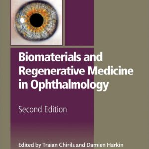 Biomaterials and Regenerative Medicine in Ophthalmology (Woodhead Publishing Series in Biomaterials)