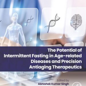 The Potential of Intermittent Fasting in Age-related Diseases and Precision Anti-aging Therapeutics
