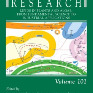 Lipids in Plants and Algae: From Fundamental Science to Industrial Applications (Volume 101) (Advances in Botanical Research
