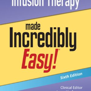 Infusion Therapy Made Incredibly Easy! (Incredibly Easy! SeriesÂ®)-ISBN: 9781975236564