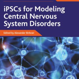 iPSCs for Modeling Central Nervous System Disorders