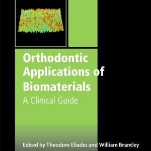 Orthodontic Applications of Biomaterials: A Clinical Guide