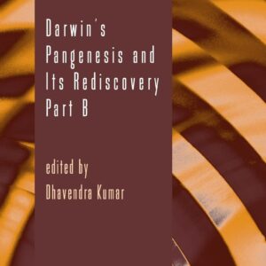 Darwinâ€™s Pangenesis and Its Rediscovery Part B (Volume 102) (Advances in Genetics
