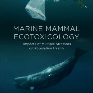 Marine Mammal Ecotoxicology: Impacts of Multiple Stressors on Population Health