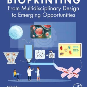 Bioprinting: From Multidisciplinary Design to Emerging Opportunities